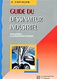Guide Du Dessinateur Industriel 2nde 1ere Et Terminale. Edition 1998 1999