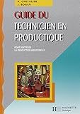 Guide Du Technicien En Productique : Pour Ma%C3%AEtriser La Production Industrielle