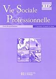 Vie Sociale Professionnelle Bep Livre Du Professeur