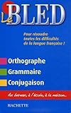 Le Bled : Orthographe Grammaire Conjugaison