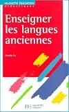 Enseigner les langues anciennes