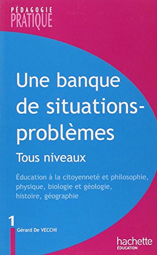 Une Banque De Situations-Probl&egrave;mes - Tous Niveaux, Tome 1G&eacute;r