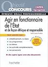 Agir en fonctionnaire de l'Etat et de façon éthique et responsable