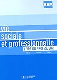 Vie Sociale Et Professionnelle Bep Livre Du Professeur