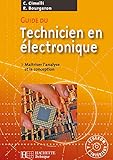 Guide Du Technicien En %C3%A9lectronique : Pour Ma%C3%AEtriser L'analyse Et La Conception (1c%C3%A9d%C3%A9rom)