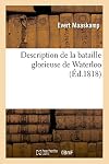 Description de la bataille glorieuse de Waterloo exposée au Panorama place St-Michel à Bruxelles (Histoire) (French Edition)