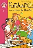 Futekati Au Secours De Quentin