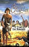 Chroniques des temps obscurs - Tome 4 - Le banni