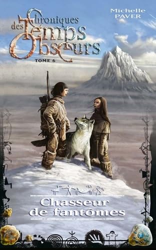Chroniques des temps obscurs. Vol. 6. Chasseur de fantômes