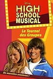 High School Musical Tome 1 Le Tournoi Des Groupes