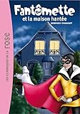 Fantmette 17 Fantmette Et La Maison Hante