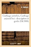 Carthage Autrefois Carthage Aujourdhui Description Et Guide