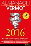 Almanach Vermot 2016: Petit Mus%C3%A9e Des Traditions Et De L'humour Populaires Fran%C3%A7ais