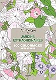 Art Th%C3%A9rapie : Jardins Extraordinaires: 100 Coloriages Anti Stress