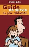 Guide De Survie Du P%C3%A8re C%C3%A9libataire