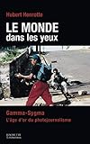 Le Monde Dans Les Yeux Gammasygma Lge Dor Du Photojournalisme