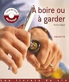 A Boire Ou %C3%A0 Garder (1cd Audio)