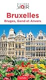 Guide Voir Bruxelles Bruges Gand Et Anvers