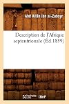 Description de L'Afrique Septentrionale (Ed.1859) (Histoire) (French Edition)