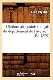 Dictionnaire Patoisfranais Du Dpartement De Laveyron D1879
