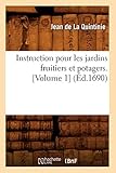 Instruction Pour Les Jardins Fruitiers Et Potagers Volume 1 D1690