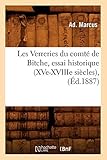 Les Verreries Du Comt De Bitche Essai Historique Xvexviiie Sicles D1887