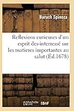 Reflexions Curieuses Dun Esprit Desinterress Sur Les Matieres Importantes Au Salut D1678
