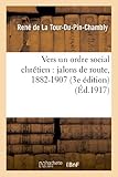 Vers Un Ordre Social Chr%C3%A9tien : Jalons De Route, 1882 1907 (3e %C3%A9dition)
