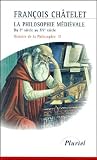 Histoire De La Philosophie Tome 2 La Philosophie Mdivale Du Ier Sicle Au Xve Sicle