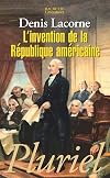 L'invention de la République américaine