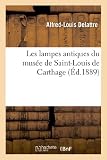 Les Lampes Antiques Du Muse De Saintlouis De Carthage