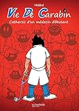 Vie De Carabin, Tome 3 : Catharsis D'un M%C3%A9decin D%C3%A9butant