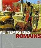 Les Romains De La Guerre Des Gaules Lapoge De Lempire