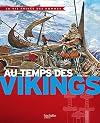 La Vie Privée des Hommes: Au temps des Vikings