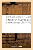 Carthage Retrouve Cest Bougie De Lalgrie Qua Exist Carthage