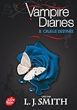 Journal D'un Vampire   Tome 8: Cruelle Destin%C3%A9e