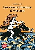 Les Douze Travaux D'hercule : R%C3%A9cits Des Temps Mythologiques