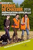 L'examen Du Permis De Chasser 2016 : Avec Les F%C3%A9d%C3%A9rations D%C3%A9partementales Des Chasseurs : Pr%C3%A9paration Officielle
