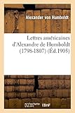 Lettres Amricaines Dalexandre De Humboldt 17981807