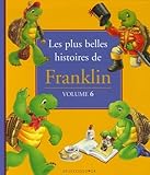 Les Plus Belles Histoires De Franklin Volume 6