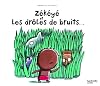 ZEKEYE ET LES DRÔLES DE BRUITS DANS LA NUIT