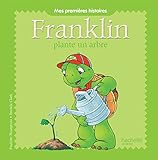 Mes Premires Histoires Franklin Franklin Plante Un Arbre
