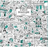 L'atlas Imaginaire: 50 Cartes %C3%A0 Colorier