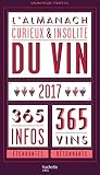L'almanach Curieux Et Insolite Du Vin: 365 Infos %C3%A9tonnantes Et 365 Vins %C3%A0 D%C3%A9couvrir
