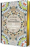 Le Livre Des Merveilles: 300 Coloriages Anti Stress