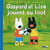 Les Catastrophes De Gaspard Et Lisa Tome 34 Gaspard Et Lisa Jouent Au Foot