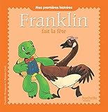 Franklin Fait La Fete Mes Premiers Histoir