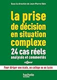 La Prise De Dcision En Situation Complexe 24 Cas Rels Analyss Et Comments