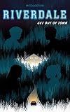 Riverdale Get Out Of Town 2e Roman Officiel Driv De La Srie Netflix