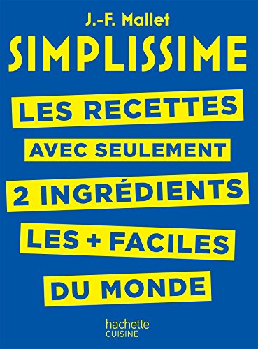 Simplissime - Recettes &agrave; 2 ingr&eacute;dients -Jean-Fran&ccedil;ois Mallet
